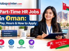 Part-Time HR Jobs in Oman: Pay, Hours & How to Apply
